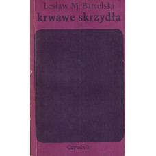 Krwawe skrzydła : powieść. T. 1 - 2